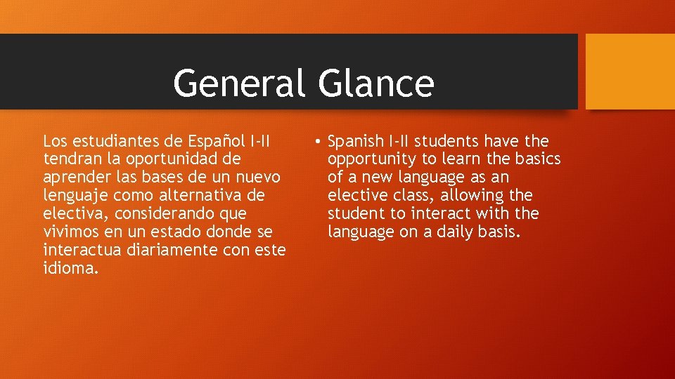 General Glance Los estudiantes de Español I-II tendran la oportunidad de aprender las bases
