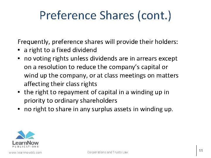 Preference Shares (cont. ) Frequently, preference shares will provide their holders: • a right