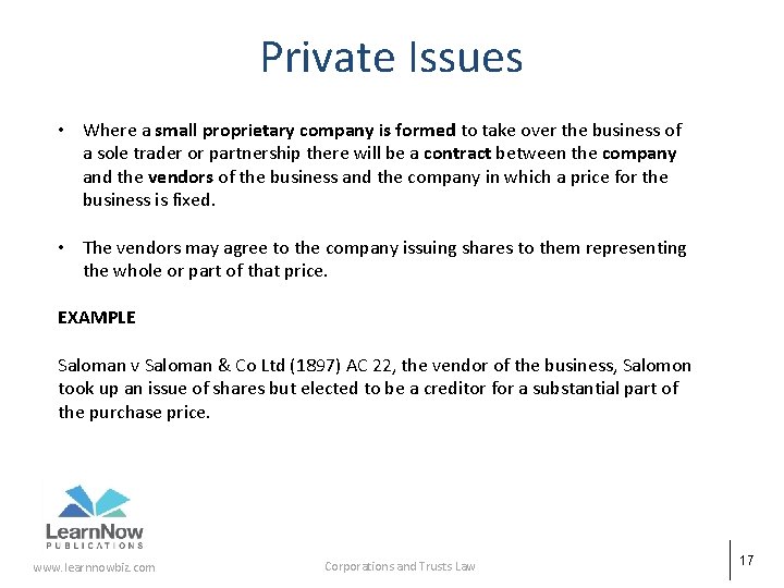 Private Issues • Where a small proprietary company is formed to take over the