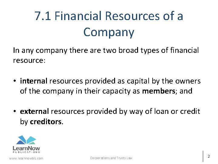 7. 1 Financial Resources of a Company In any company there are two broad