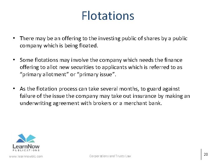 Flotations • There may be an offering to the investing public of shares by
