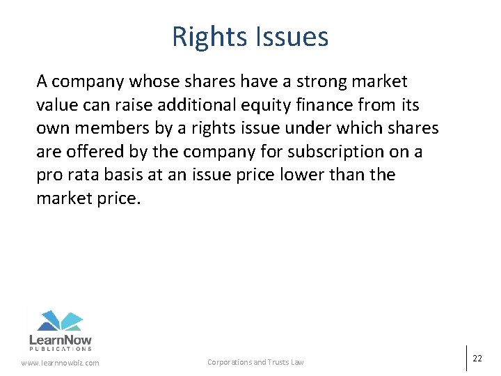 Rights Issues A company whose shares have a strong market value can raise additional