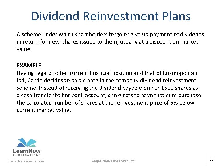 Dividend Reinvestment Plans A scheme under which shareholders forgo or give up payment of