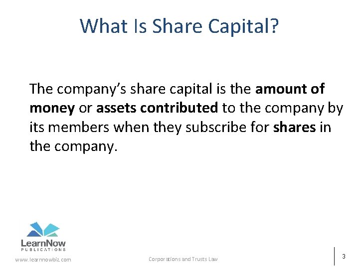 What Is Share Capital? The company’s share capital is the amount of money or