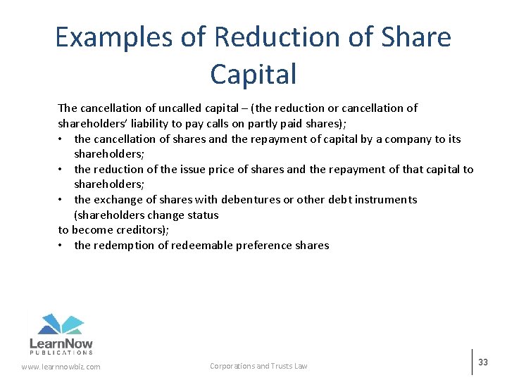 Examples of Reduction of Share Capital The cancellation of uncalled capital – (the reduction