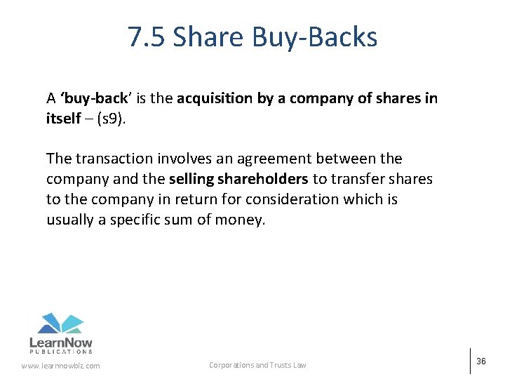 7. 5 Share Buy-Backs A ‘buy-back’ is the acquisition by a company of shares