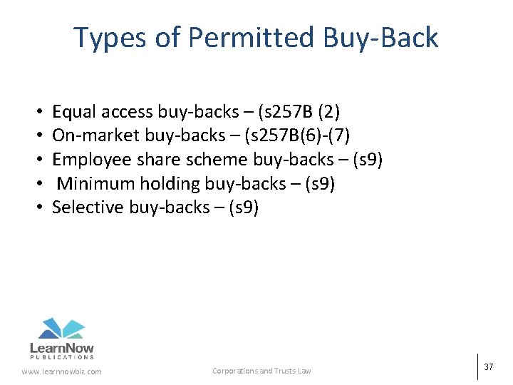 Types of Permitted Buy-Back • • • Equal access buy-backs – (s 257 B