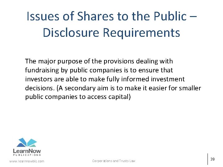 Issues of Shares to the Public – Disclosure Requirements The major purpose of the