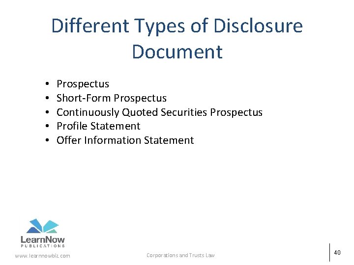 Different Types of Disclosure Document • • • Prospectus Short-Form Prospectus Continuously Quoted Securities