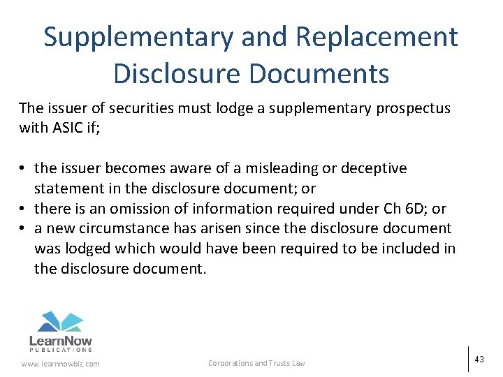 Supplementary and Replacement Disclosure Documents The issuer of securities must lodge a supplementary prospectus