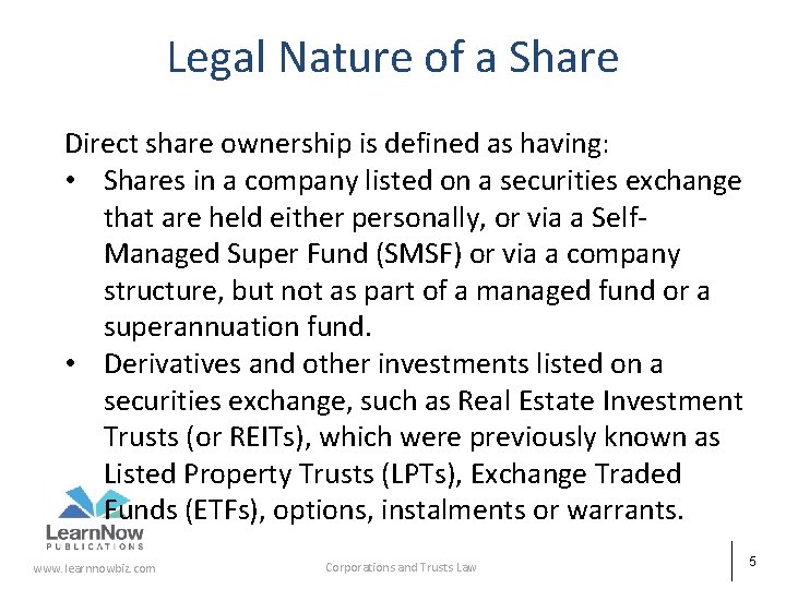 Legal Nature of a Share Direct share ownership is defined as having: • Shares