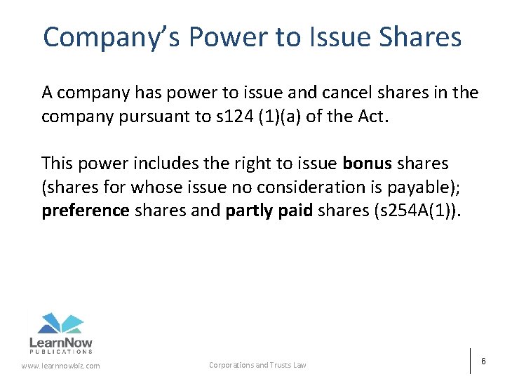 Company’s Power to Issue Shares A company has power to issue and cancel shares