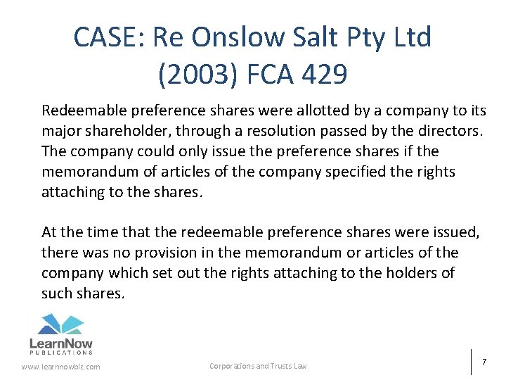 CASE: Re Onslow Salt Pty Ltd (2003) FCA 429 Redeemable preference shares were allotted