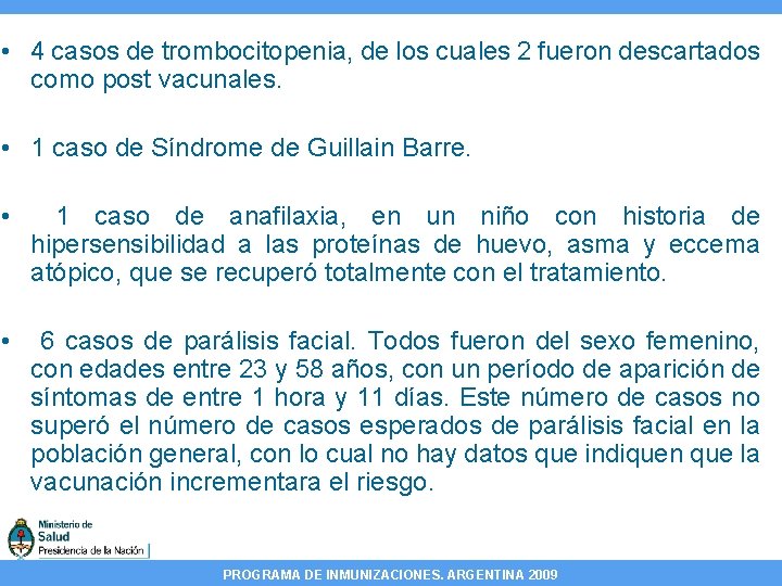  • 4 casos de trombocitopenia, de los cuales 2 fueron descartados como post