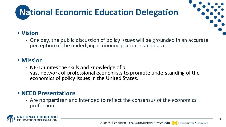 National Economic Education Delegation • Vision - One day, the public discussion of policy
