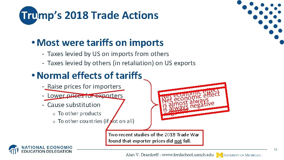 Trump’s 2018 Trade Actions • Most were tariffs on imports - Taxes levied by
