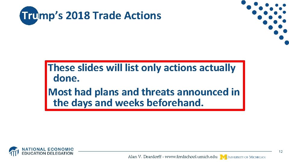 Trump’s 2018 Trade Actions These slides will list only actions actually done. Most had