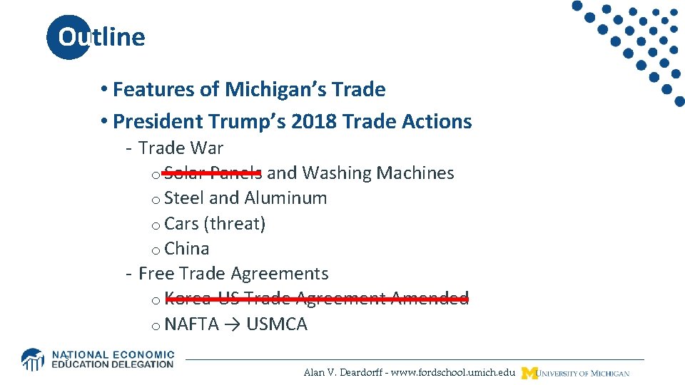Outline • Features of Michigan’s Trade • President Trump’s 2018 Trade Actions - Trade