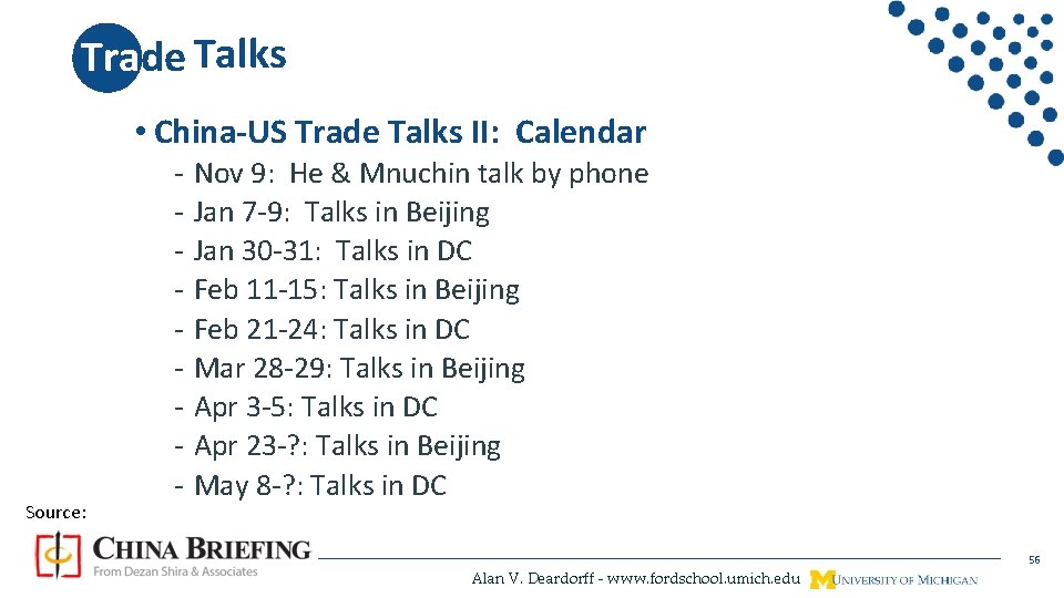 Trade Talks War • China-US Trade Talks II: Calendar Source: - Nov 9: He