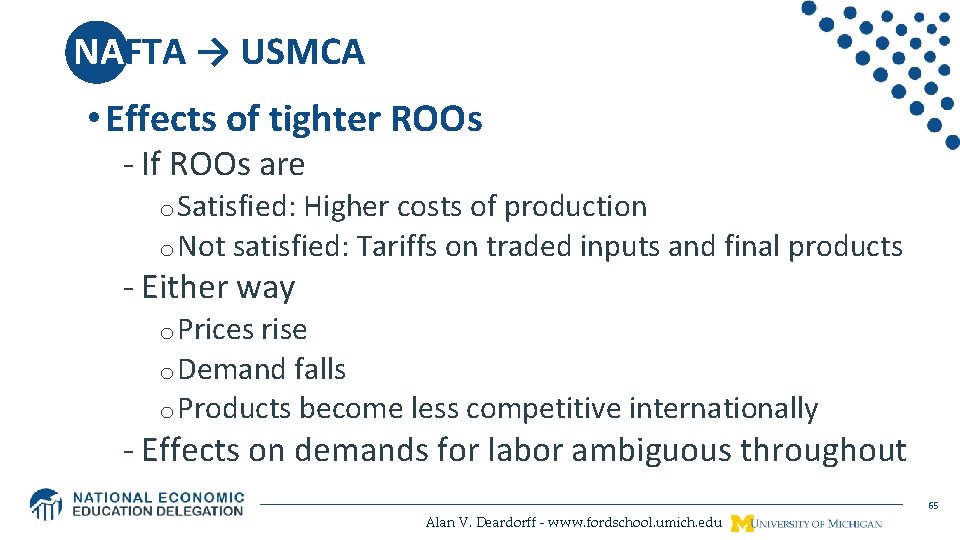 NAFTA → USMCA • Effects of tighter ROOs - If ROOs are o Satisfied: