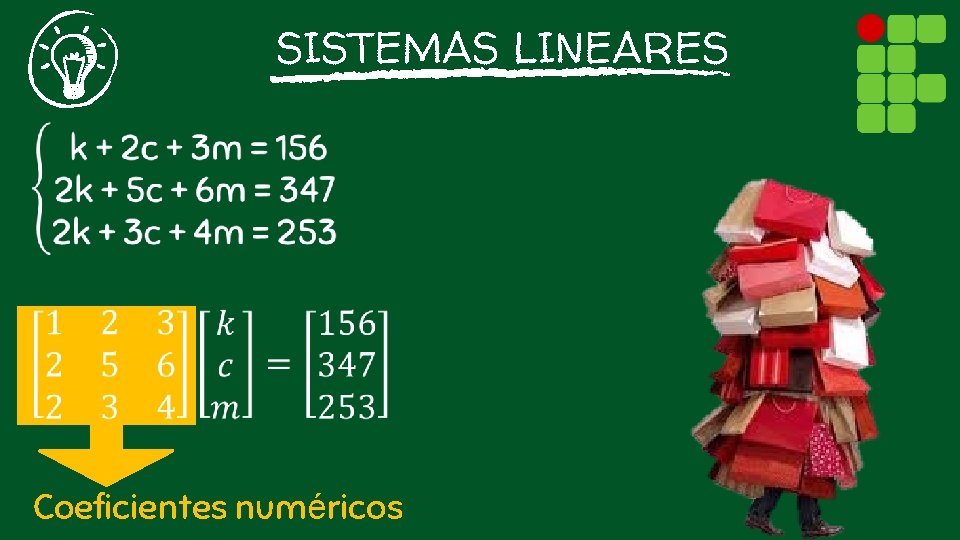 SISTEMAS LINEARES Coeficientes numéricos 