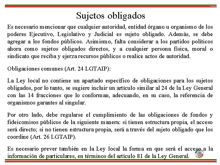 Sujetos obligados Es necesario mencionar que cualquier autoridad, entidad órgano u organismo de los