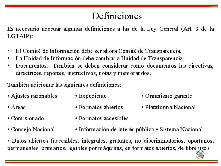 Definiciones Es necesario adecuar algunas definiciones a las de la Ley General (Art. 3