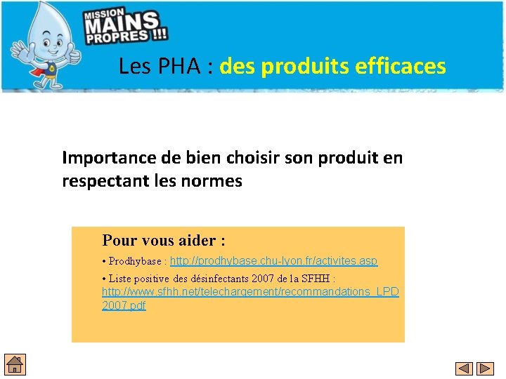 Les PHA : des produits efficaces Importance de bien choisir son produit en respectant