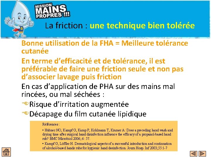 La friction : une technique bien tolérée Bonne utilisation de la FHA = Meilleure