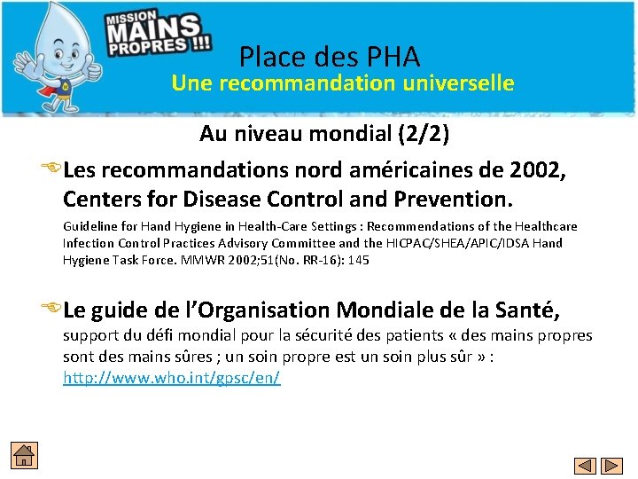 Place des PHA Une recommandation universelle Au niveau mondial (2/2) ELes recommandations nord américaines