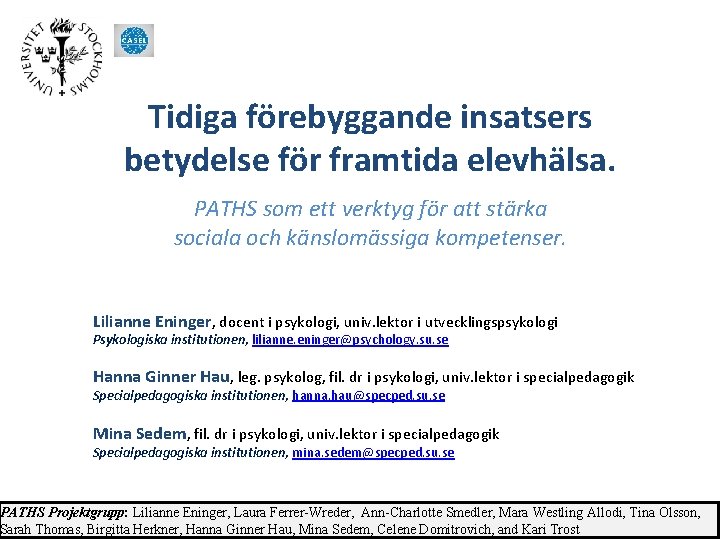 Tidiga förebyggande insatsers betydelse för framtida elevhälsa. PATHS som ett verktyg för att stärka