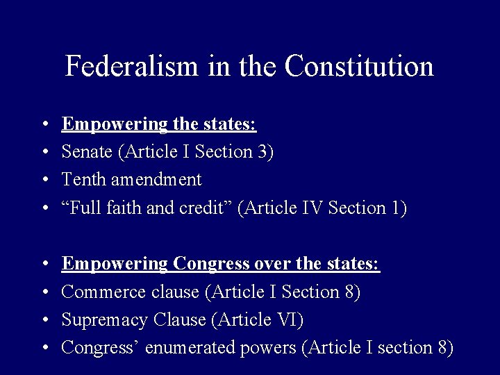 Federalism in the Constitution • • Empowering the states: Senate (Article I Section 3)