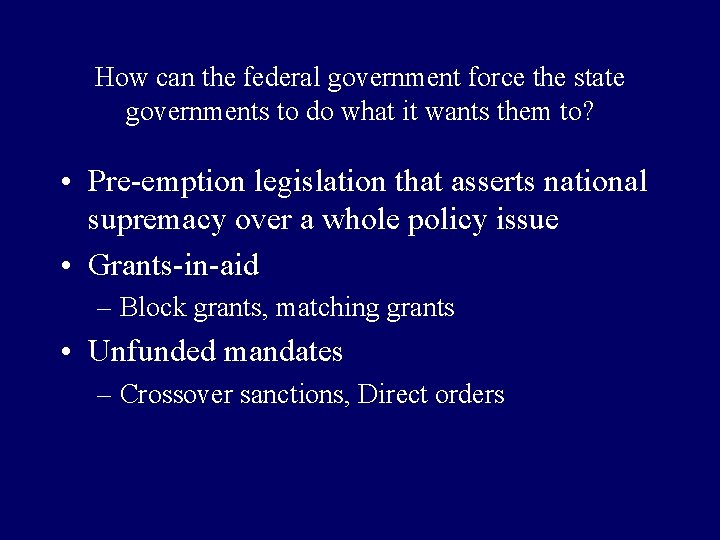 How can the federal government force the state governments to do what it wants