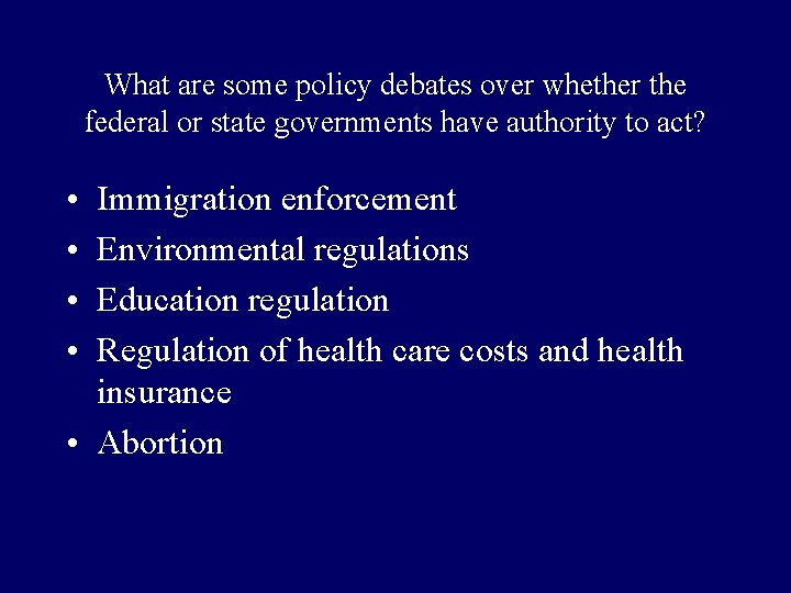 What are some policy debates over whether the federal or state governments have authority