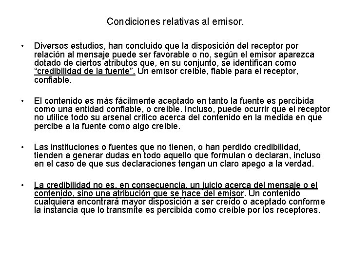 Condiciones relativas al emisor. • Diversos estudios, han concluido que la disposición del receptor