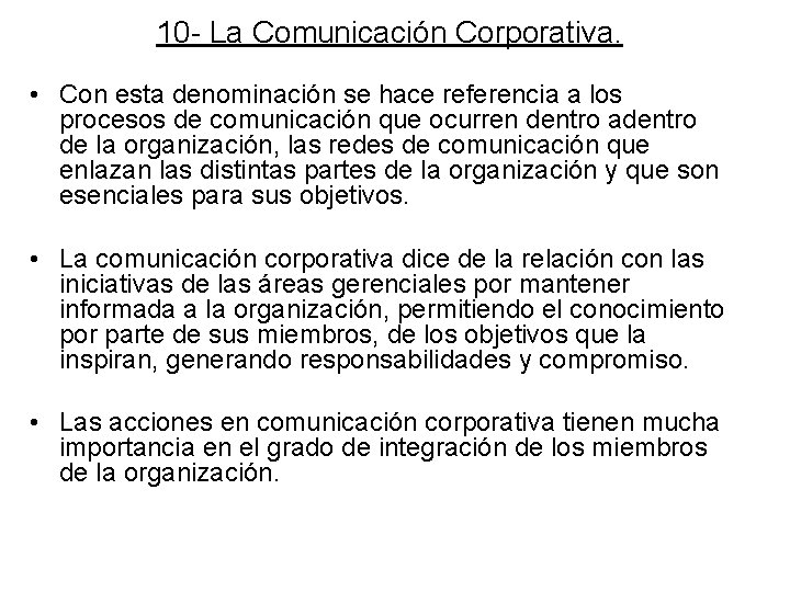 10 - La Comunicación Corporativa. • Con esta denominación se hace referencia a los