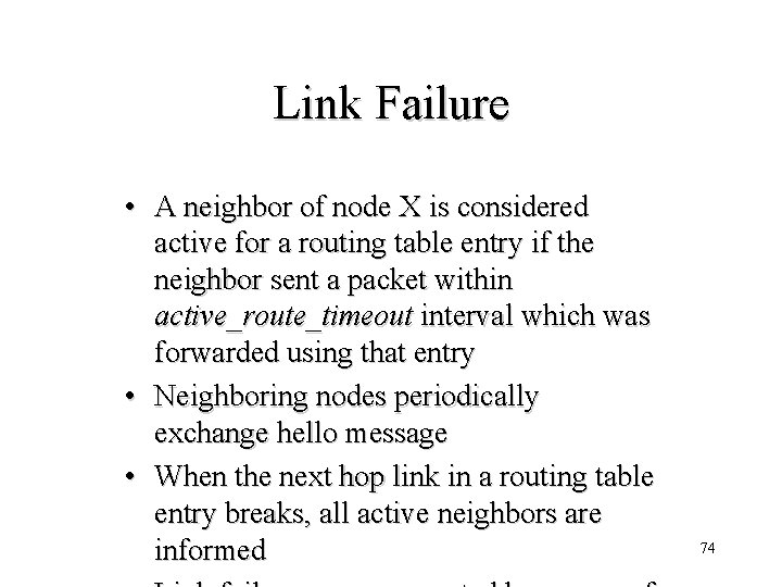 Link Failure • A neighbor of node X is considered active for a routing