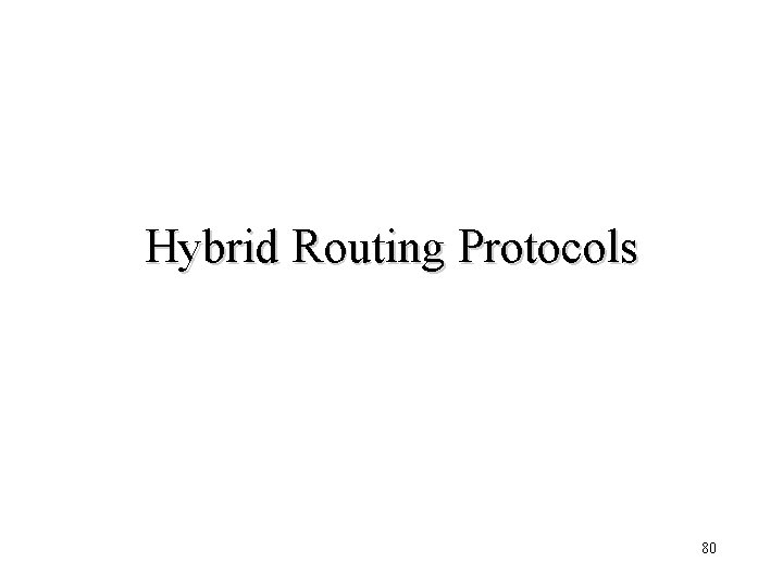 Hybrid Routing Protocols 80 