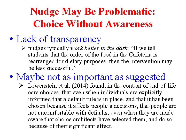 Nudge May Be Problematic: Choice Without Awareness • Lack of transparency Ø nudges typically Nudge May Be Problematic: Choice Without Awareness • Lack of transparency Ø nudges typically