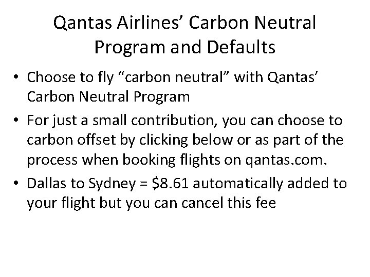 Qantas Airlines’ Carbon Neutral Program and Defaults • Choose to fly “carbon neutral” with Qantas Airlines’ Carbon Neutral Program and Defaults • Choose to fly “carbon neutral” with