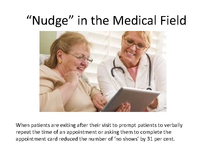 “Nudge” in the Medical Field When patients are exiting after their visit to prompt “Nudge” in the Medical Field When patients are exiting after their visit to prompt