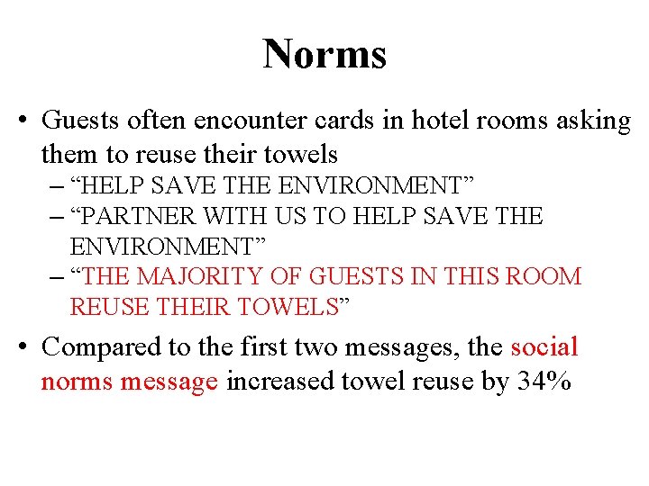 Norms • Guests often encounter cards in hotel rooms asking them to reuse their