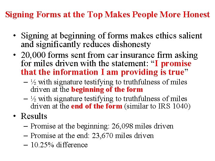 Signing Forms at the Top Makes People More Honest • Signing at beginning of