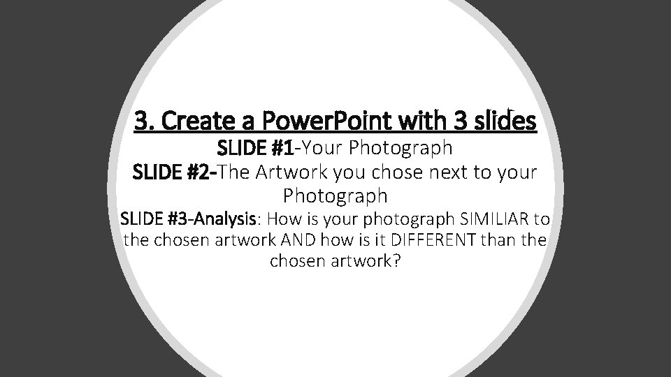 3. Create a Power. Point with 3 slides SLIDE #1 -Your Photograph SLIDE #2