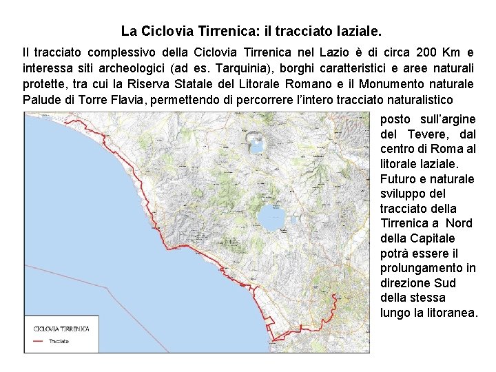 La Ciclovia Tirrenica: il tracciato laziale. Il tracciato complessivo della Ciclovia Tirrenica nel Lazio