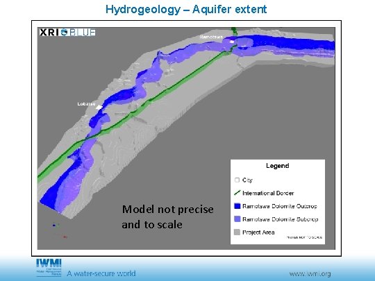 Hydrogeology – Aquifer extent Model not precise and to scale Hydrogeology – Aquifer extent Model not precise and to scale