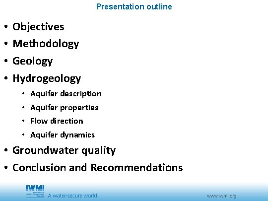 Presentation outline • • Objectives Methodology Geology Hydrogeology • • Aquifer description Aquifer properties Presentation outline • • Objectives Methodology Geology Hydrogeology • • Aquifer description Aquifer properties