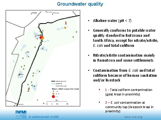 Groundwater quality 1 • Alkaline water (p. H < 7) • Generally conforms to Groundwater quality 1 • Alkaline water (p. H < 7) • Generally conforms to