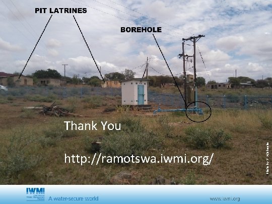 http: //ramotswa. iwmi. org/ Photo by Y. ALtchenko Thank You http: //ramotswa. iwmi. org/ Photo by Y. ALtchenko Thank You