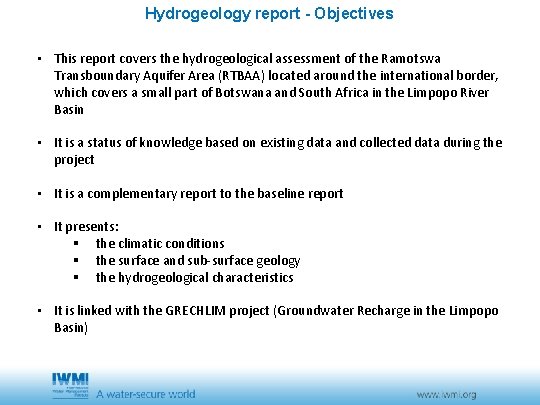 Hydrogeology report - Objectives • This report covers the hydrogeological assessment of the Ramotswa Hydrogeology report - Objectives • This report covers the hydrogeological assessment of the Ramotswa